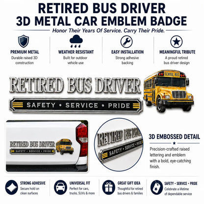 RoadHonor – Retired Bus Driver 3D Metal Car Emblem